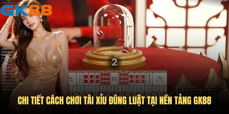 chi-tiet-cach-choi-tai-xiu-gk88