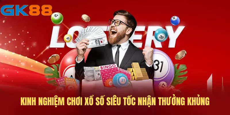 kinh-nghiem-choi-so-sieu-toc-tai-gk88