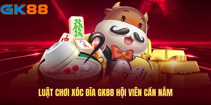 luat-choi-xoc-dia-gk88