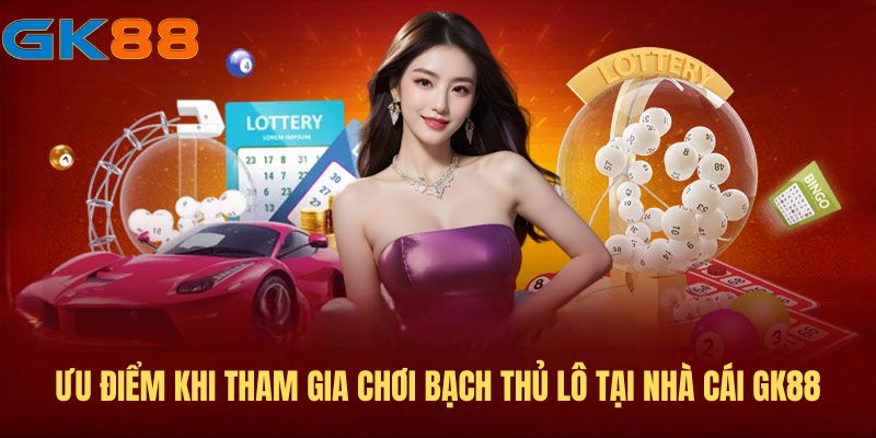 uu-diem-bach-thu-lo-tai-gk88