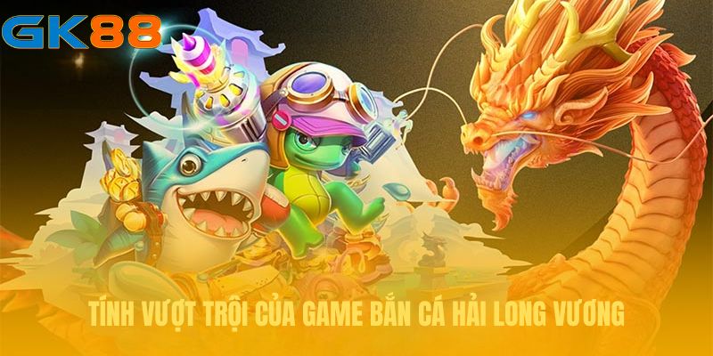 uu-diem-tuyet-voi-nhat-cua-game-ban-ca-hai-long-vuong